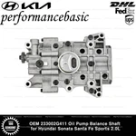 Oem 233002G411 Oil Pump Balance Shaft For Hyundai Sonata Santa Fe Sports 2.0L. Fixed Price $254.60.