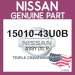 Genuine Nissan 15010-43U0B Assy Oil P 1501043U0B Oem. Fixed Price $211.19.