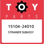15104-24010 Toyota Strainer Subassy 1510424010, New Genuine Oem Part. Fixed Price $20.27.