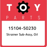 15104-50230 Toyota Strainer Sub-assy, Oil 1510450230, New Genuine Oem Part. Fixed Price $152.35.