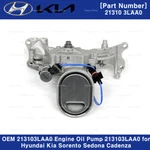 Oem 213103LAA0 Engine Oil Pump For Hyundai Kia Sorento Sedona Cadenza. Fixed Price $234.65.