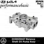 New Oem Balance Shaft Oil Pump Assy 233002G947 Set For Hyundai Sonata 2.0L 11-13. Fixed Price $250.99.