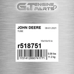 R518751 Tube Fits John Deere (surplus Open Box). Fixed Price $115.30.