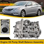 Engine Oil Pump Shaft Balance Assembly For Hyundai Sonata 2009-2014 23300-2G520. Fixed Price $185.00.